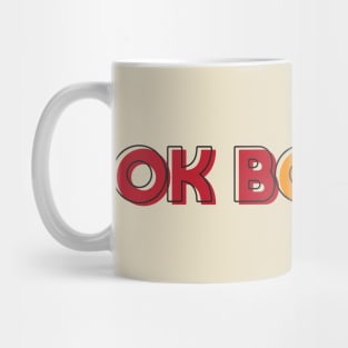 ok boomer Mug